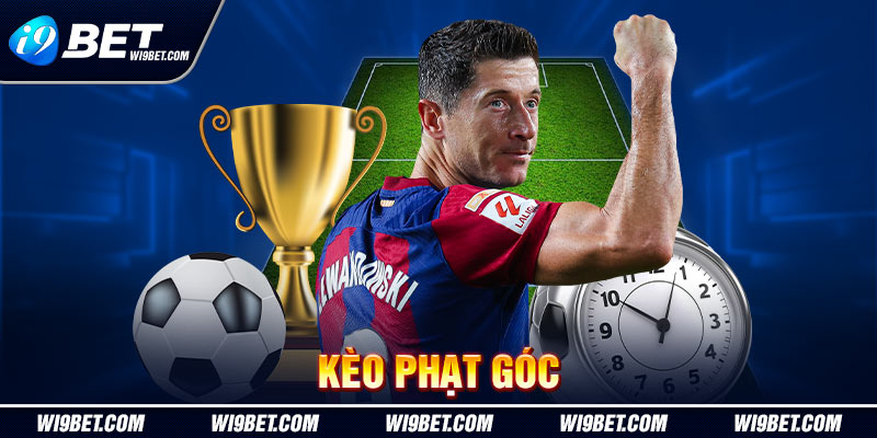 Kèo Phạt Góc - Bắt Tỷ Lệ Chuẩn Và Miễn Phí Tại Nhà Cái I9BET