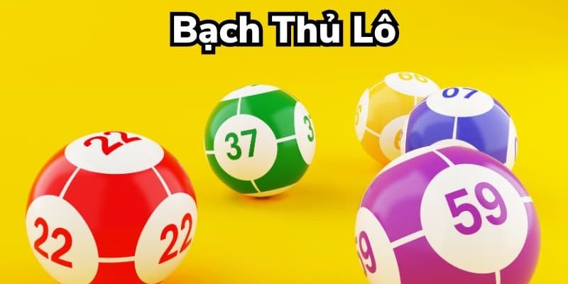 Thuật ngữ bạch thủ lô trong bộ môn dự đoán lô đề