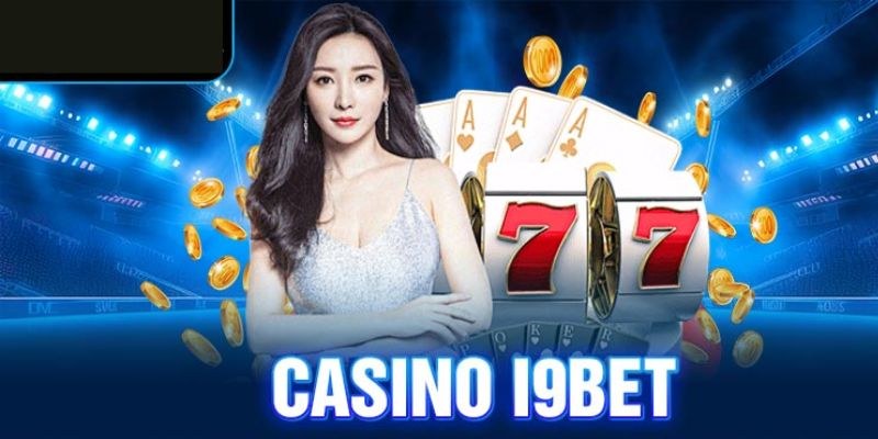 Bật mí đôi nét thú vị về sảnh game Casino I9bet