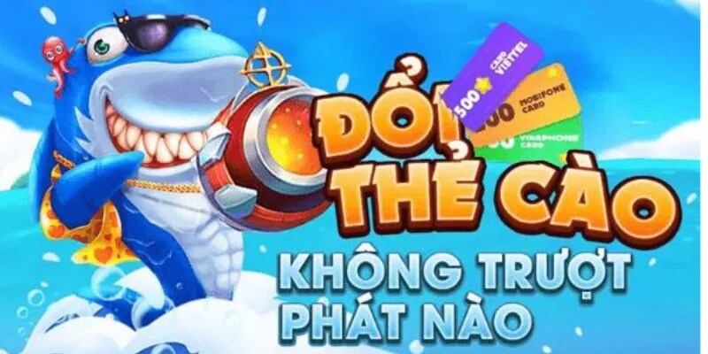 Giới thiệu sơ lược về game bắn cá đổi thưởng bằng thẻ cào