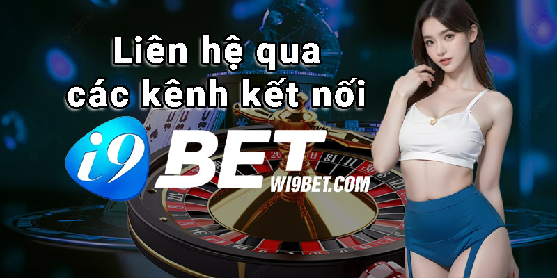 Liên hệ nhanh qua các kênh kết nối của i9bet