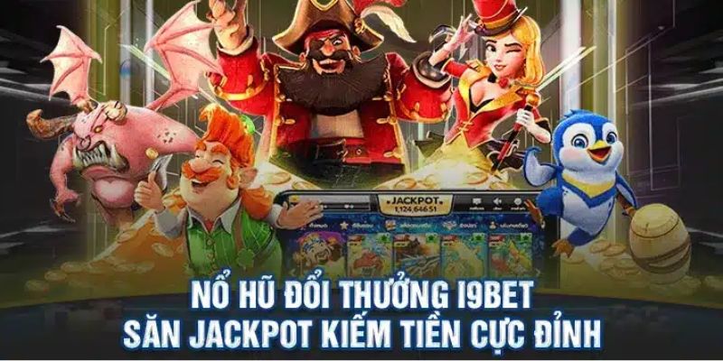 Nổ hũ đổi thưởng tại I9bet được người chơi đánh giá cao về mặt chất lượng