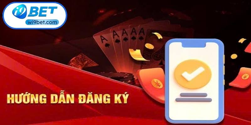 Các bước thực hiện đăng ký I9BET nhanh chóng nhất Các bước thực hiện đăng ký I9BET nhanh chóng nhất